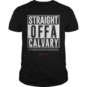 Straight Offa Calvary | Awesome Jesus Tees