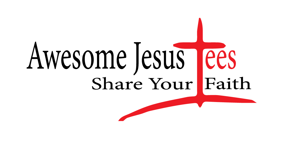 Awesome Jesus Tees | Christian Apparel | Faith Inspired Tee Shirts